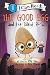 The Good Egg and the Talent Show (I Can Read Level 1)