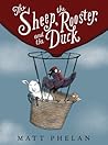 The Sheep, the Rooster, and the Duck by Matt Phelan