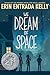 We Dream of Space by Erin Entrada Kelly