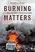 Burning Matters: Life, Labor, and E-Waste Pyropolitics in Ghana (Global and Comparative Ethnography)