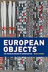 European Objects: The Troubled Dreams of Harmonization (Inside Technology) European Objects: The Troubled Dreams of Harmonization (Inside Technology)