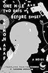 One Mile and Two Days Before Sunset by Shimon Adaf