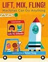 Lift, Mix, Fling! by Lola M. Schaefer