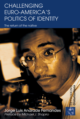Challenging Euro-America's Politics of Identity: The Return of the Native