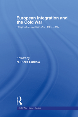 European Integration and the Cold War: Ostpolitik-Westpolitik, 1965-1973