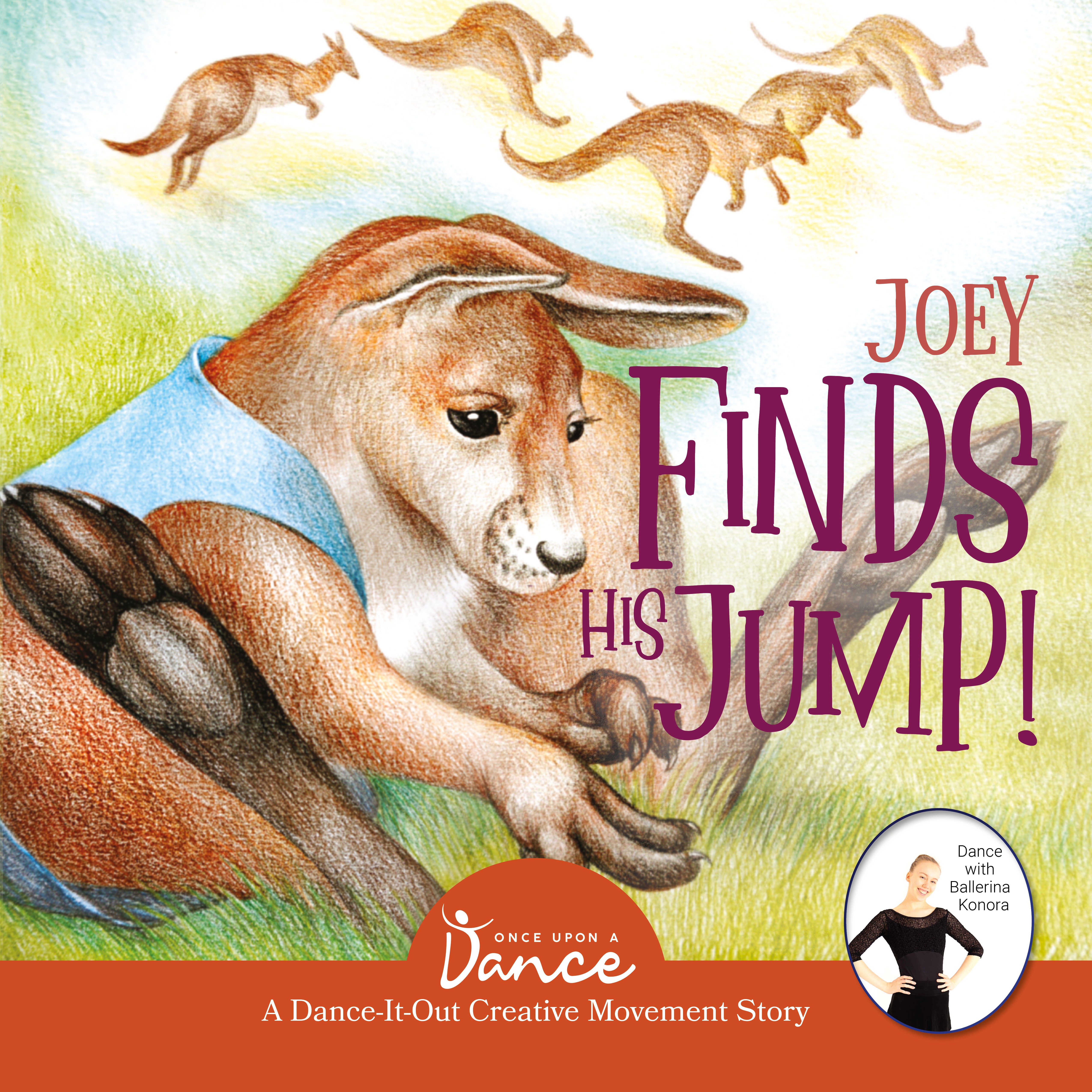 Joey Finds His Jump!: A Dance-It-Out Creative Movement Story for Young Movers (Dance-It-Out! Creative Movement Stories for Young Movers)