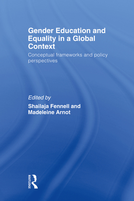 Gender Education and Equality in a Global Context: Conceptual Frameworks and Policy Perspectives