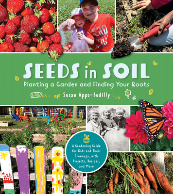 Seeds in Soil: Planting a Garden and Finding Your Roots (Paperback)