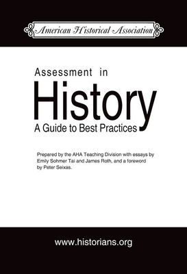Assessment in History: A Guide to Best Practice (Students and Professional Concerns)