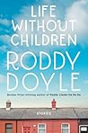 Life Without Children by Roddy Doyle