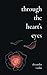 Through the Heart's Eyes: Illustrated Love Poems