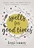 Spells for Good Times: Rituals, Spells & Meditations to Boost Confidence & Positivity