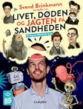 Svend Brinkmann fortæller om livet, døden og jagten på sandheden
