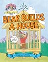Bear Builds a House by Maxwell Eaton III