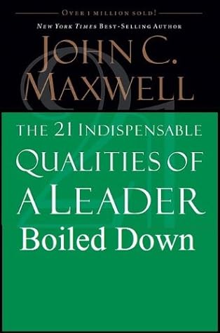 21 Indispensable Qualities of a Leader Boiled Down
