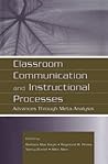 Classroom Communication and Instructional Processes: Advances Through Meta-Analysis