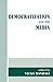 Democratization and the Media by Vicky  Randall