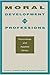 Moral Development in the Professions: Psychology and Applied Ethics