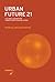 Urban Future 21: A Global Agenda for Twenty-First Century Cities