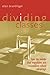 Dividing Classes: How the Middle Class Negotiates and Rationalizes School Advantage