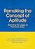 Remaking the Concept of Aptitude: Extending the Legacy of Richard E. Snow
