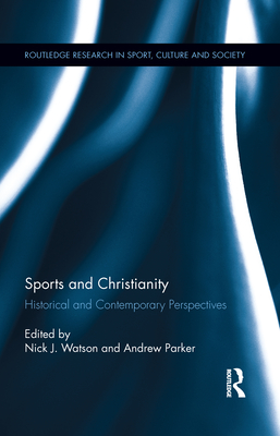 Sports and Christianity: Historical and Contemporary Perspectives