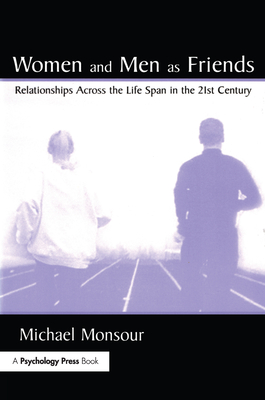 Women and Men as Friends: Relationships Across the Life Span in the 21st Century