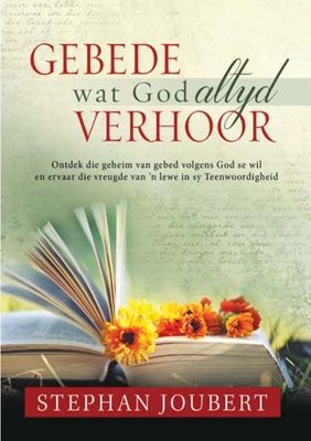 Gebede Wat God Altyd Verhoor