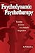 Psychodynamic Psychotherapy: Learning to Listen from Multiple Perspectives