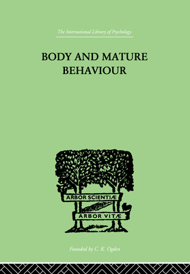 Body and Mature Behaviour: A Study of Anxiety, Sex, Gravitation and Learning (Kindle Edition)