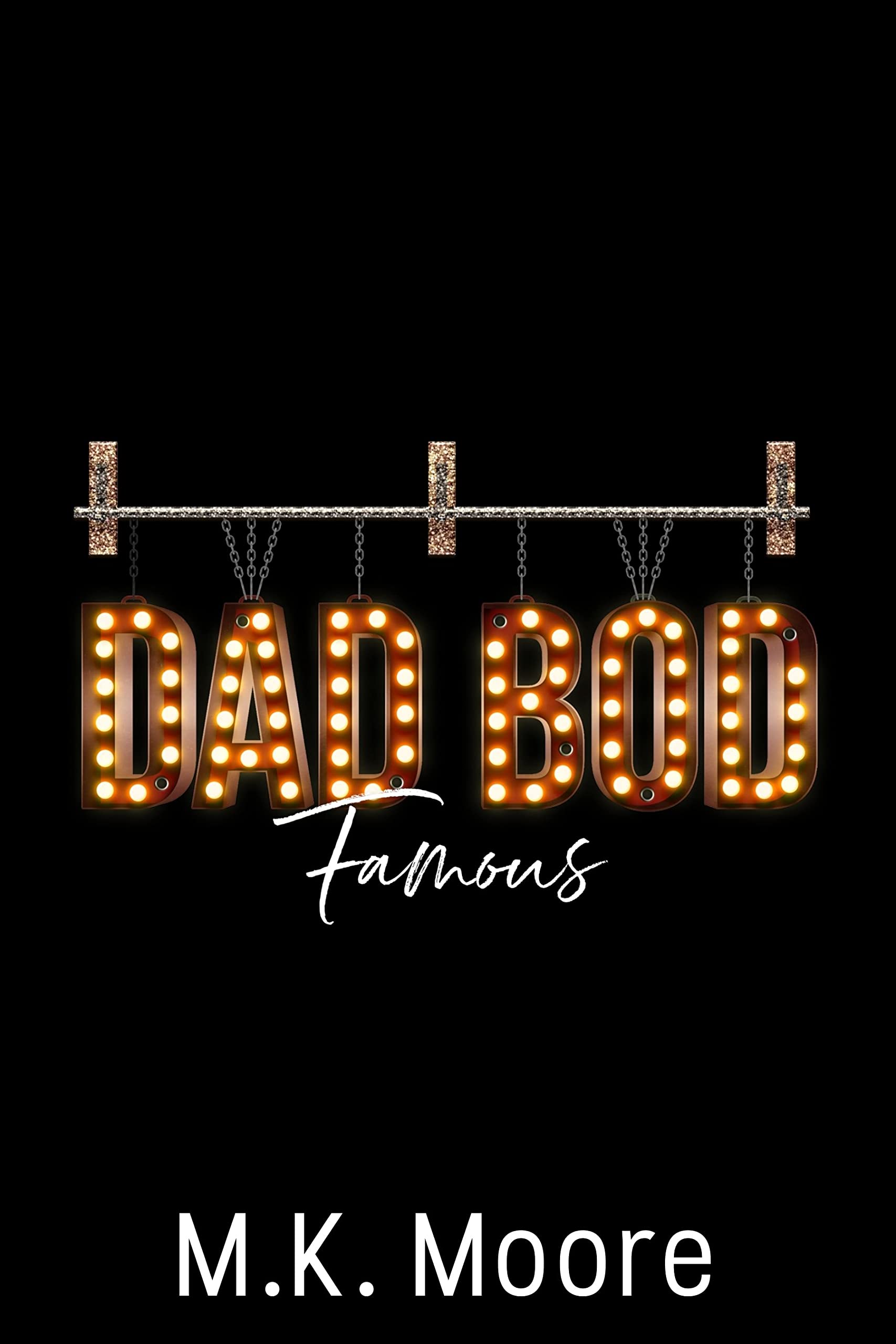 Dad Bod Famous (Dad Bod: Men Built for Comfort #30)