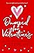 Dumped for Valentine's (Fun...