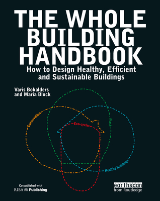 The Whole Building Handbook: How to Design Healthy, Efficient and Sustainable Buildings