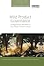 Wild Product Governance: Finding Policies That Work for Non-Timber Forest Products