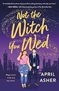 Not the Witch You Wed (Supernatural Singles, #1)