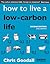 How to Live a Low-Carbon Life: The Individual's Guide to Tackling Climate Change