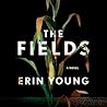 The Fields by Erin  Young