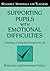 Supporting Pupils with Emotional Difficulties by Rob     Long