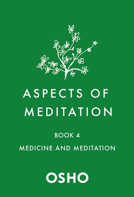 Aspects of Meditation Book 4: Medicine and Meditation (Paperback)
