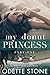 My Donut Princess by Odette Stone