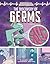 The Discovery of Germs: A G...