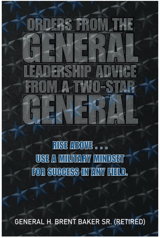 Orders From The General: Leadership Advice From A Two-Star General