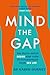 Mind The Gap: The Truth About Desire, and How to Futureproof Your Sex Life