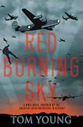 Red Burning Sky: A WWII Novel Inspired by the Greatest Aviation Rescue in History
