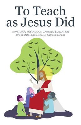 To Teach As Jesus Did (Publication / United States Catholic Conference, Office Of P)