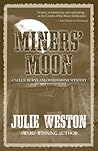 Miners' Moon by Julie Whitesel Weston