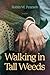 Walking in Tall Weeds