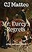 Mr. Darcy's Regrets by C.J. Matteo