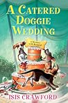A Catered Doggie Wedding (A Mystery with Recipes, #17) A Catered Doggie Wedding (A Mystery with Recipes, #17)