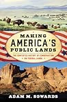 making-america-s-public-lands-the-contested-history-of-conservation-on-federal-lands